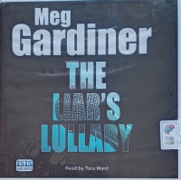 The Liar's Lullaby written by Meg Gardiner performed by Tara Ward on Audio CD (Unabridged)